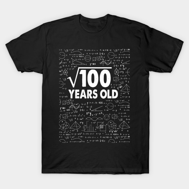 Square Root of 100 10th Birthday 10 Years Old Math Science Lover Gifts Nerdy Geeky Gift Idea T-Shirt by smtworld